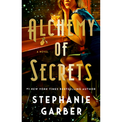 Alchemy of Secrets by Stephanie Garber