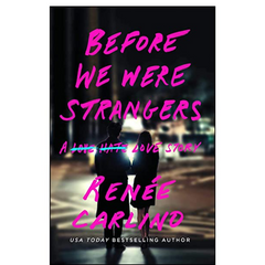 Before We Were Strangers by Renee Carlino (A+)