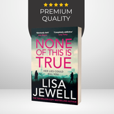 None of This Is True by Lisa Jewell