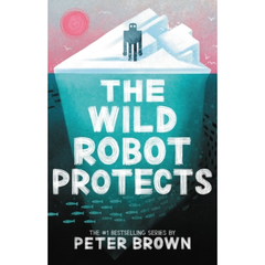 The Wild Robot Protects by Peter Brown (A+)