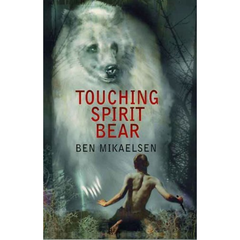 Touching Spirit Bear by Ben Mikaelsen (A+)