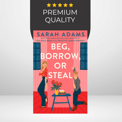 Beg, Borrow, or Steal by Sarah Adams
