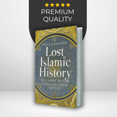Lost Islamic History by Firas Alkhateeb