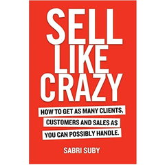 Sell Like Crazy by Sabri Suby