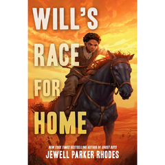 Will's Race for Home by Jewell Parker Rhodes A+
