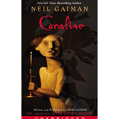 Coraline by Neil Gaiman (A+)
