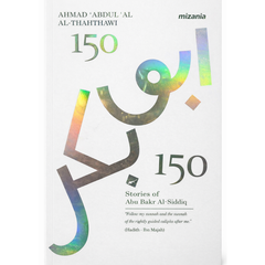 150 Stories of Abu Bakr Al-Siddiq (RA) By Ahmad Abdul Al-Thahthawi