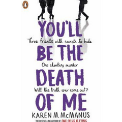 You'll Be the Death of Me by Karen M. McManus