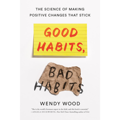Good Habits, Bad Habits by Wendy Wood