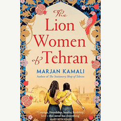 The Lion Women of Tehran by Marjan Kamali