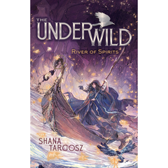 River of Spirits by Shana Targosz (The Underwild #1) A+