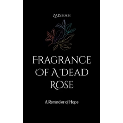 Fragrance of a Dead Rose by Zaishah