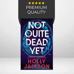 Not Quite Dead Yet by Holly Jackson