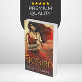 Firebird by Juliette Cross (The Fire That Binds #1)