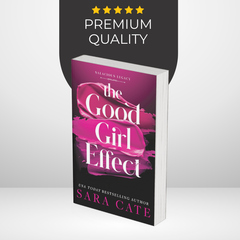 The Good Girl Effect by Sara Cate
