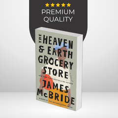 The Heaven & Earth Grocery Store by James McBride