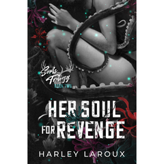 Her Soul for Revenge by Harley Laroux (Souls Trilogy #2)
