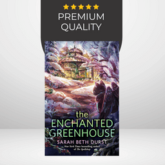 The Enchanted Greenhouse by Sarah Beth Durst