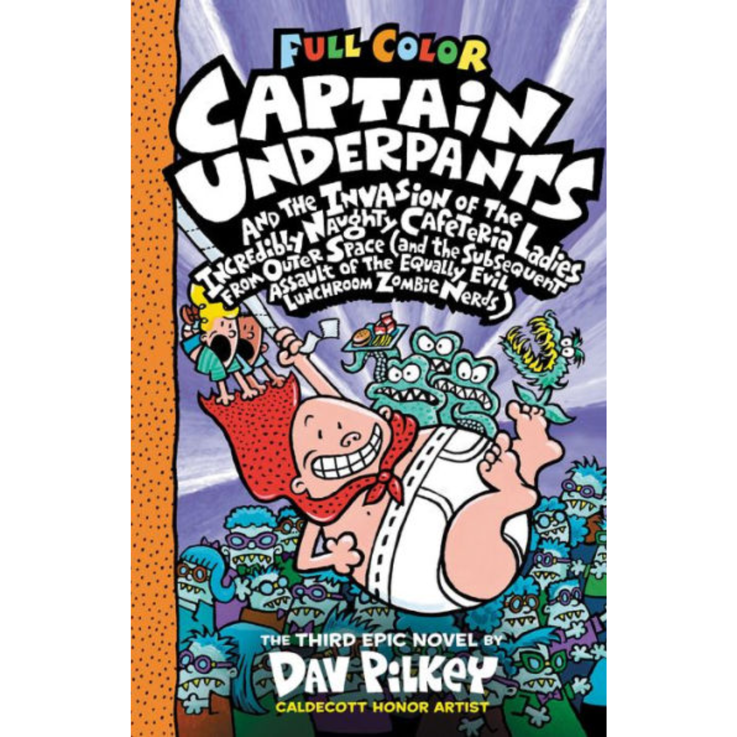 Captain Underpants and the Invasion of the Incredibly Naughty Cafeteria Ladies from Outer Space: Color Edition (Captain Underpants #3)