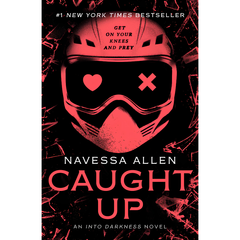 Caught Up by Navessa Allen (Into Darkness #2) Book