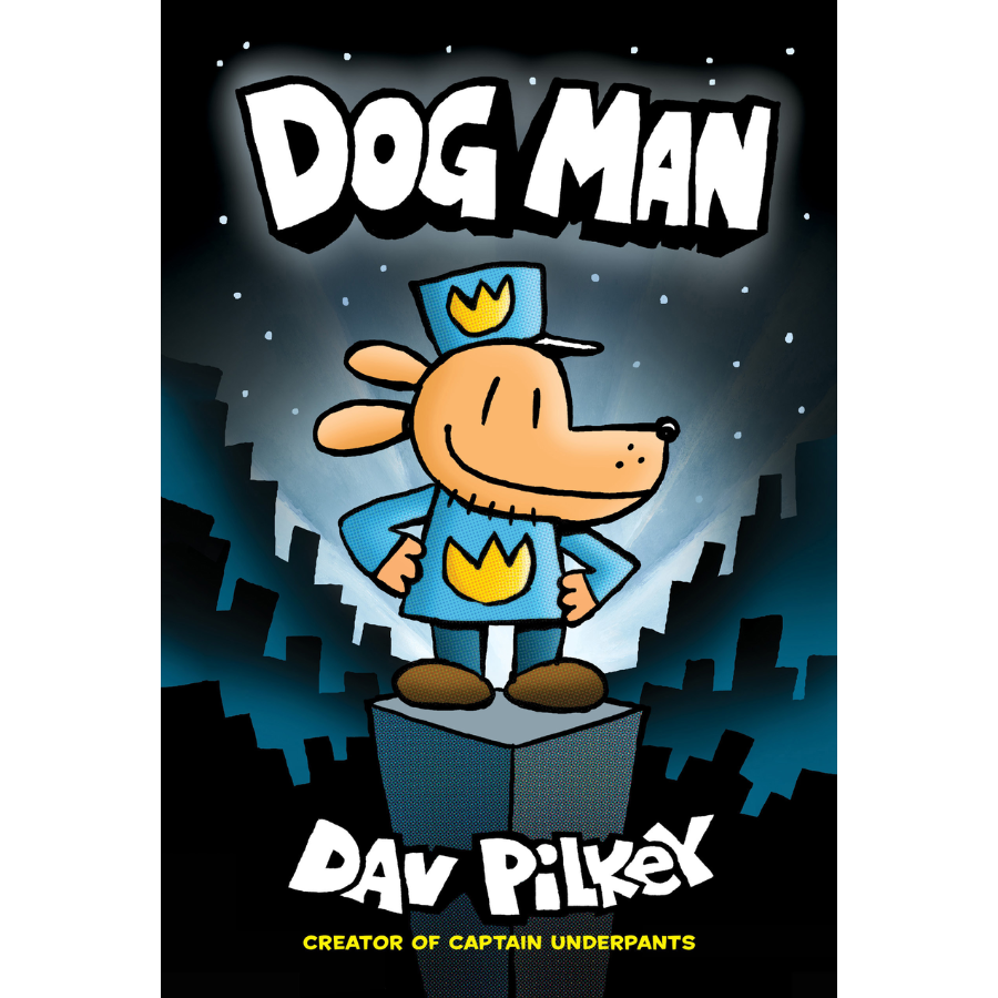 Dog Man by Dav Pilkey: A Graphic Novel (Dog Man #1)