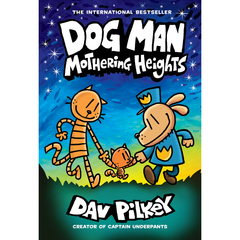 Mothering Heights by Dav Pilkey: A Graphic Novel (Dog Man #10)