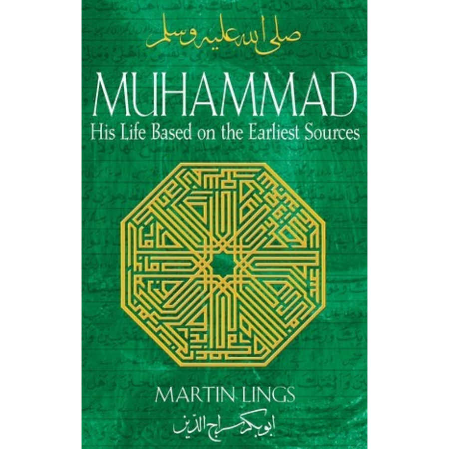 Muhammad: His Life Based on the Earliest Sources by Martin Lings Book Cover