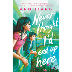 Never Thought I'd End Up Here by Ann Liang Book Cover