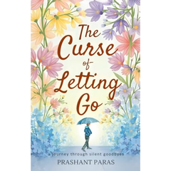 The Curse Of Letting Go by Prashant Paras Book Cover