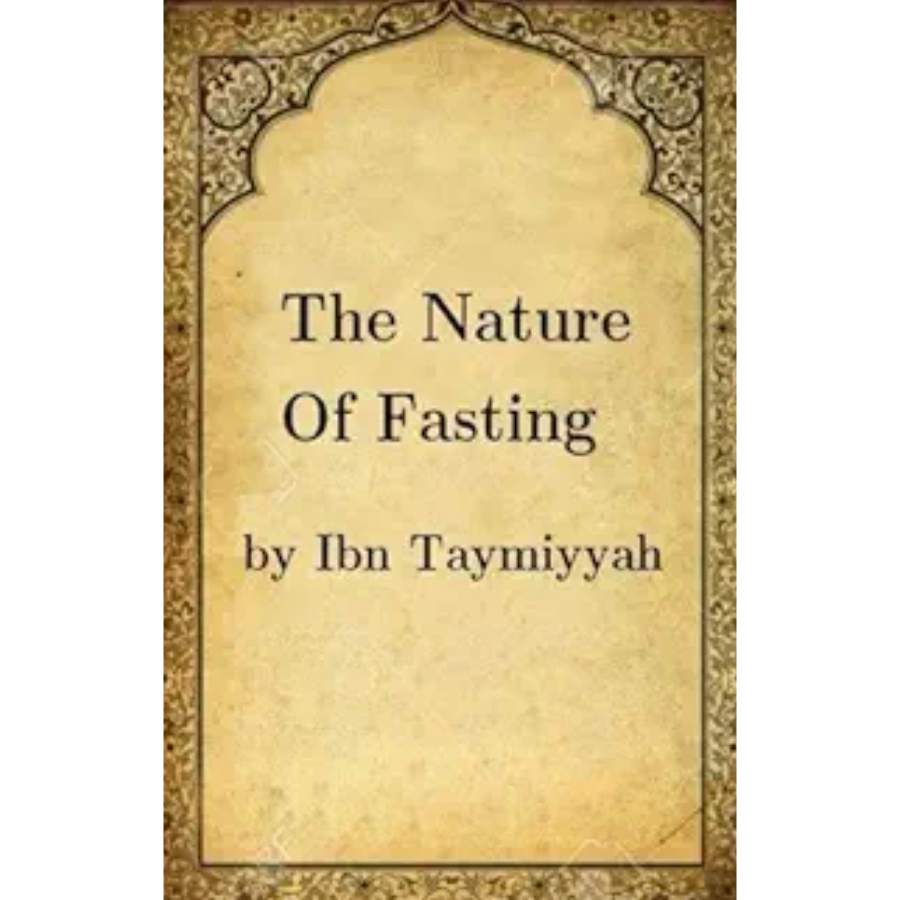 The Nature of Fasting by Ibn Taymiyyah Book Cover