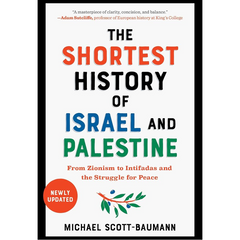 The Shortest History of Israel and Palestine by Michael Scott-Baumann