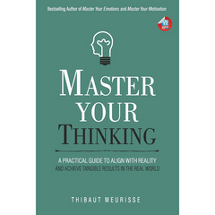 Master Your Thinking by Thibaut Meurisse