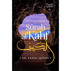 Lessons from Surah al-Kahf by Abu Ammaar Yasir Qadhi