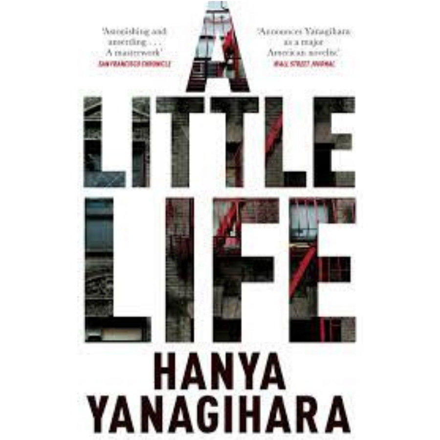 A Little Life - Hanya Yanagihara