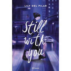 Still with you by Lily DelPilar (Still with you #1)