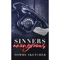 Sinners Anonymous (Sinners Anonymous #1) by Somme Sketcher