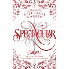 Spectacular (Caraval #3.5) by Stephanie Garber