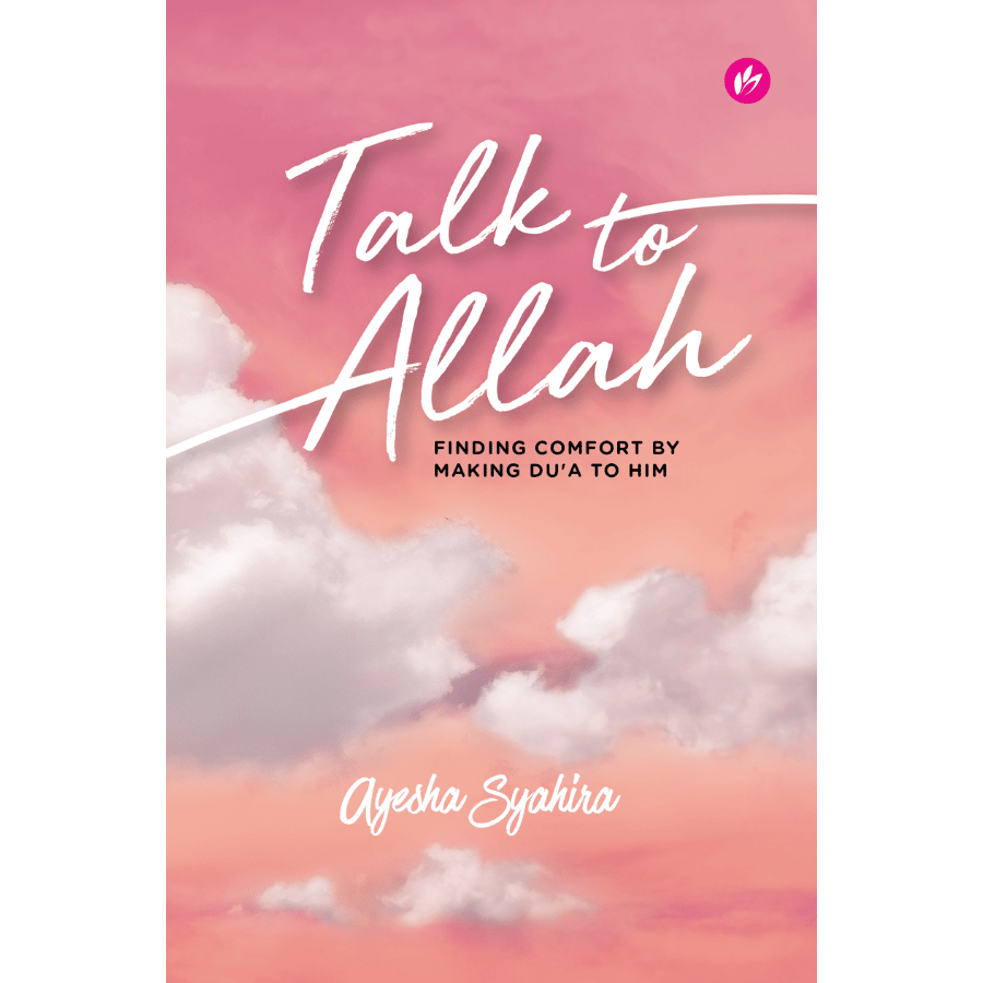 Talk To Allah by Ayesha Syahira