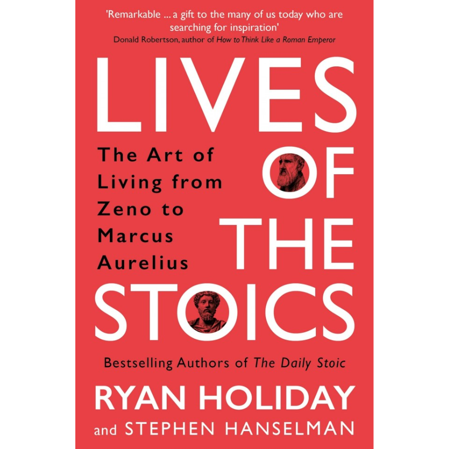 Lives of the Stoics by Ryan Holiday