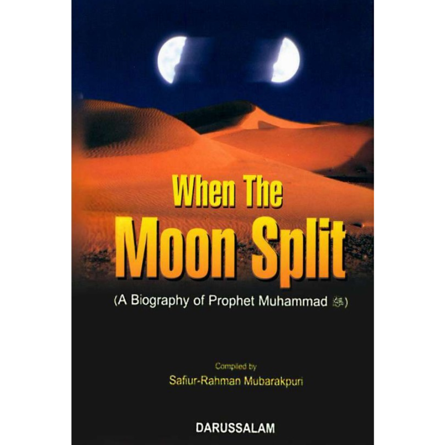 When The Moon Split by Safiur Rahman Mubarakpuri