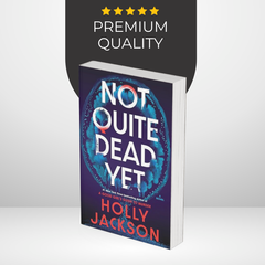 Not Quite Dead Yet by Holly Jackson