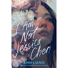 I Am Not Jessica Chen by Ann Liang