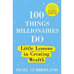 100 Things Millionaires Do - Nigel Cumberland