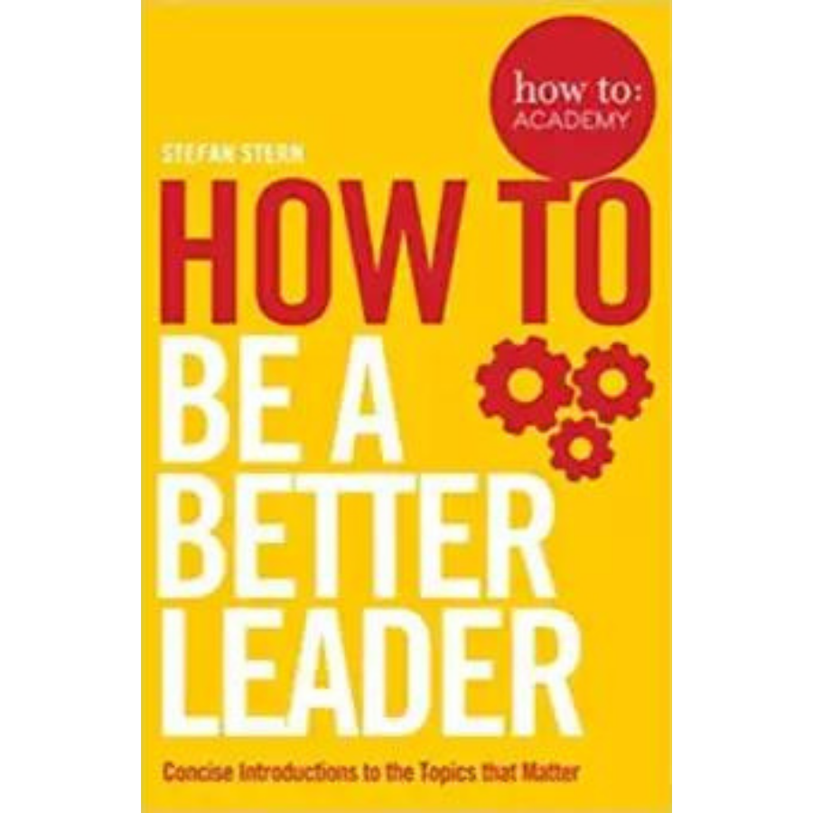 How to: Be a Better Leader