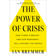 The Power of Crisis: How Three Threats – and Our Response – Will Change the World Hardcover