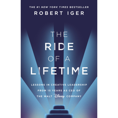 The Ride Of A Lifetime by Robert Iger