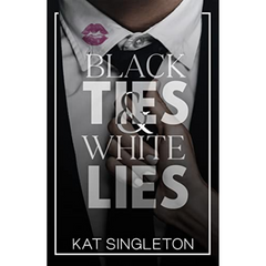 Black Ties and White Lies Kat Singleton