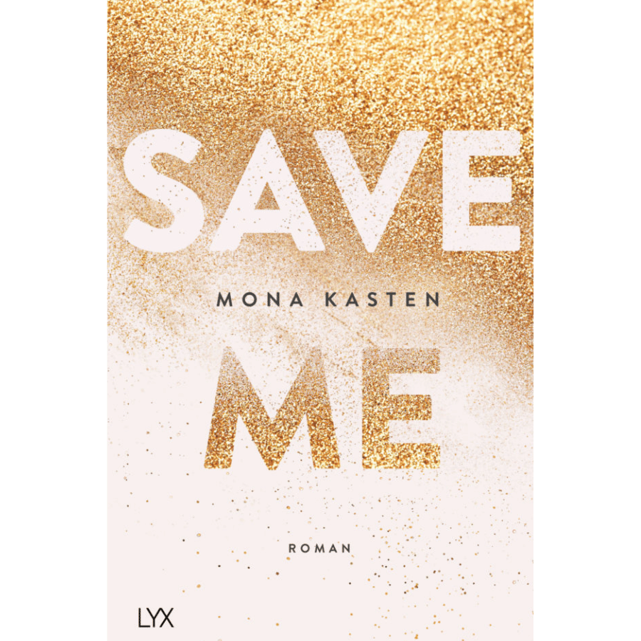 Save Me by Mona Kasten (Maxton Hall #1)