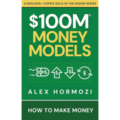 $100M Money Models by Alex Hormozi