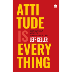Attitude is Everything by Jeff Keller